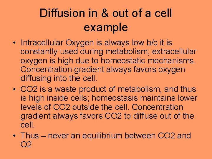 Diffusion in & out of a cell example • Intracellular Oxygen is always low