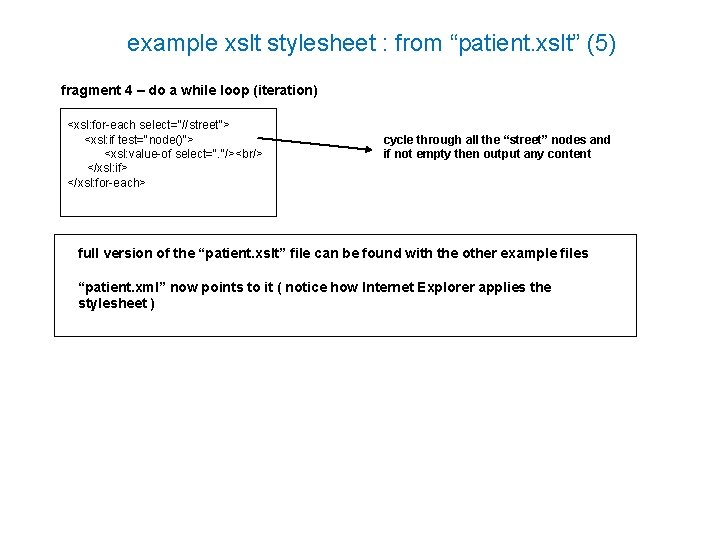 example xslt stylesheet : from “patient. xslt” (5) fragment 4 – do a while