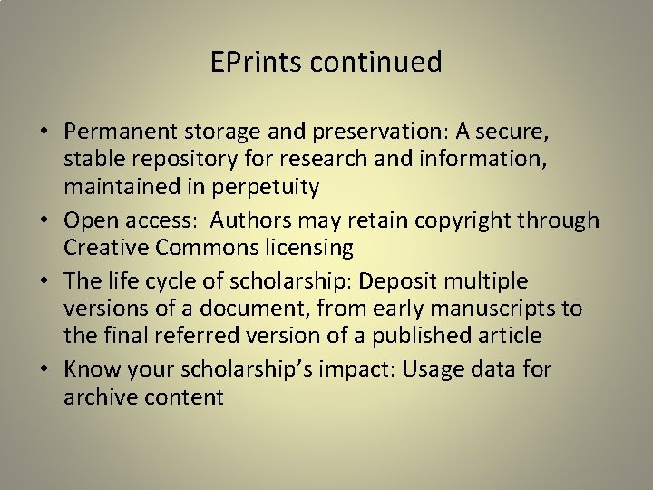 EPrints continued • Permanent storage and preservation: A secure, stable repository for research and