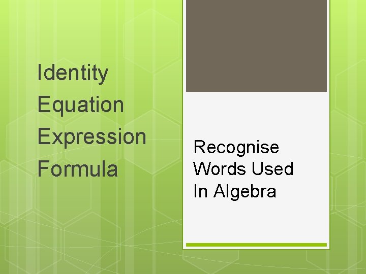 Identity Equation Expression Formula Recognise Words Used In Algebra 