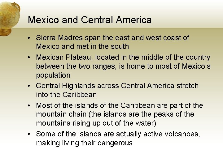 Mexico and Central America • Sierra Madres span the east and west coast of