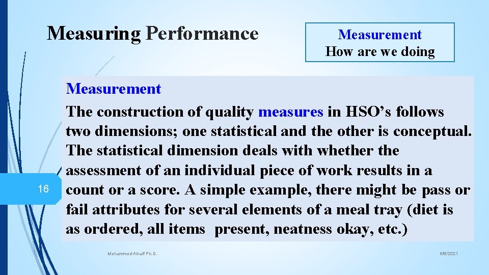 Measuring Performance 16 Measurement How are we doing Measurement The construction of quality measures