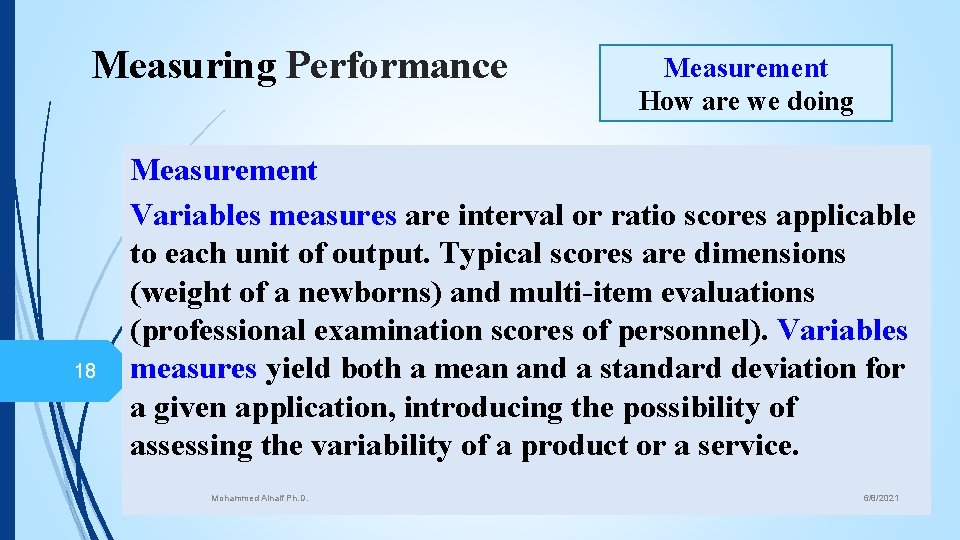 Measuring Performance 18 Measurement How are we doing Measurement Variables measures are interval or
