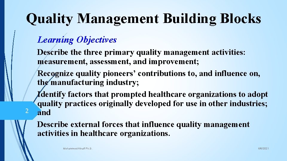 Quality Management Building Blocks Learning Objectives 2 Describe three primary quality management activities: measurement,