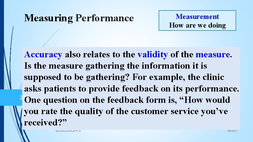 Measuring Performance Measurement How are we doing Accuracy also relates to the validity of