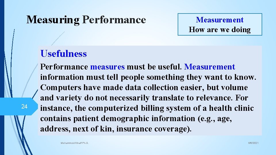 Measuring Performance Measurement How are we doing Usefulness 24 Performance measures must be useful.