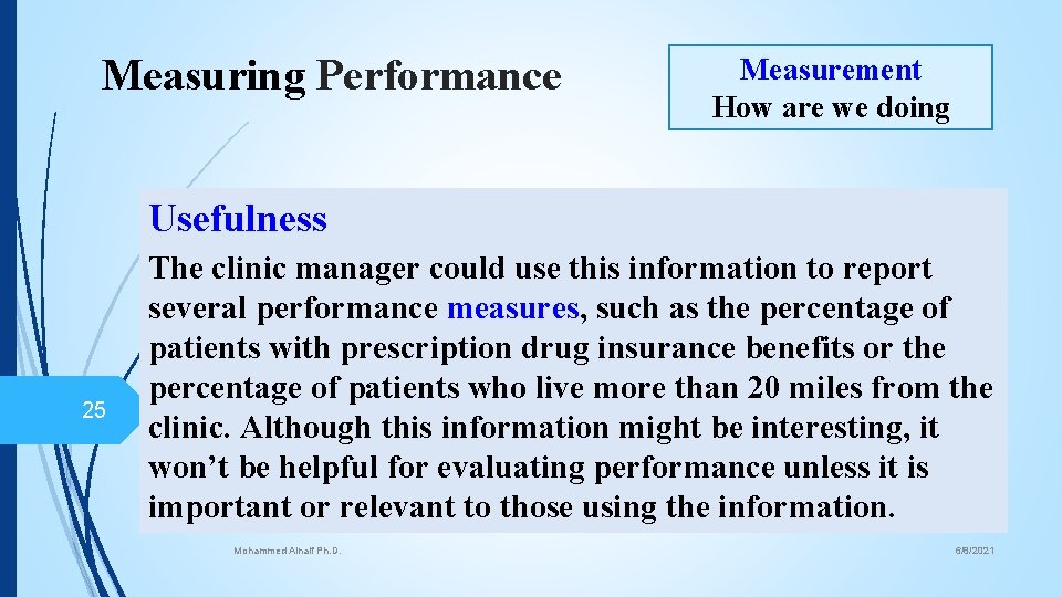 Measuring Performance Measurement How are we doing Usefulness 25 The clinic manager could use