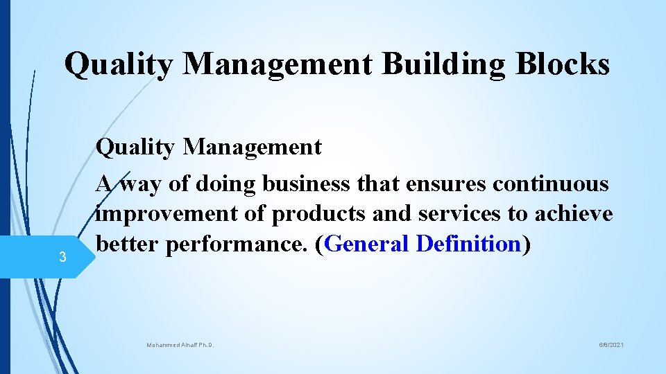 Quality Management Building Blocks 3 Quality Management A way of doing business that ensures