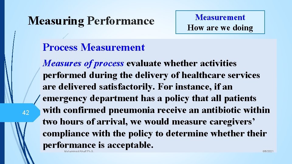 Measuring Performance Measurement How are we doing Process Measurement 42 Measures of process evaluate