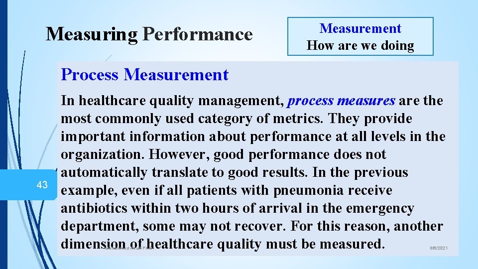 Measuring Performance Measurement How are we doing Process Measurement 43 In healthcare quality management,
