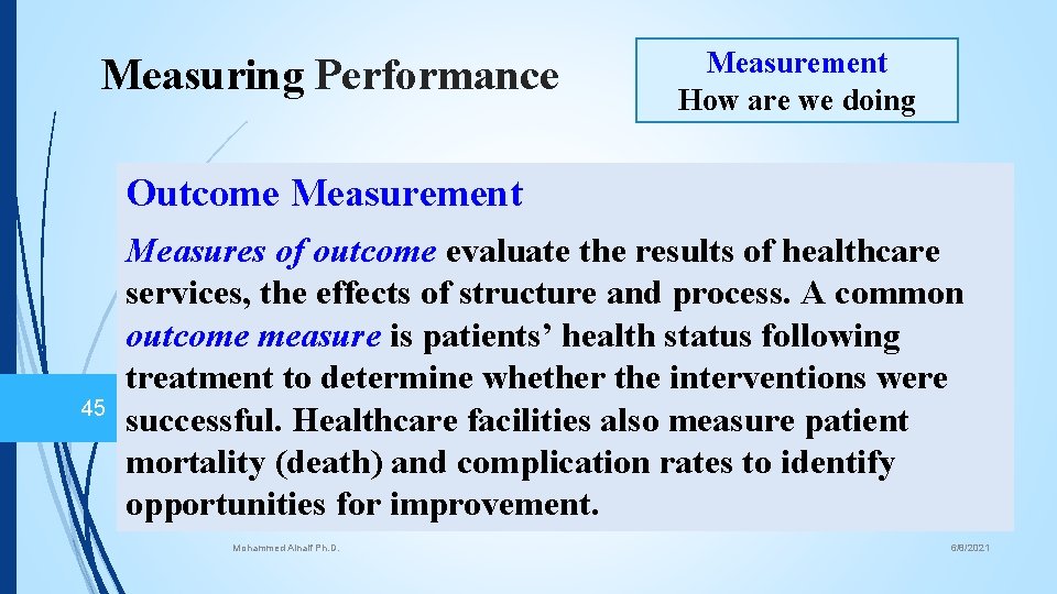 Measuring Performance Measurement How are we doing Outcome Measurement 45 Measures of outcome evaluate