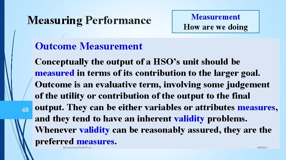 Measuring Performance Measurement How are we doing Outcome Measurement 48 Conceptually the output of