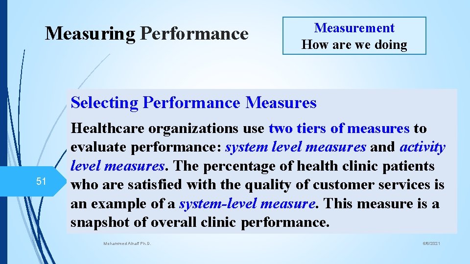 Measuring Performance Measurement How are we doing Selecting Performance Measures 51 Healthcare organizations use