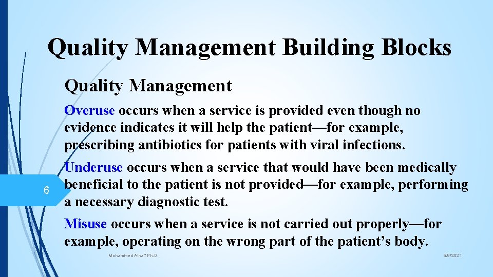Quality Management Building Blocks Quality Management Overuse occurs when a service is provided even