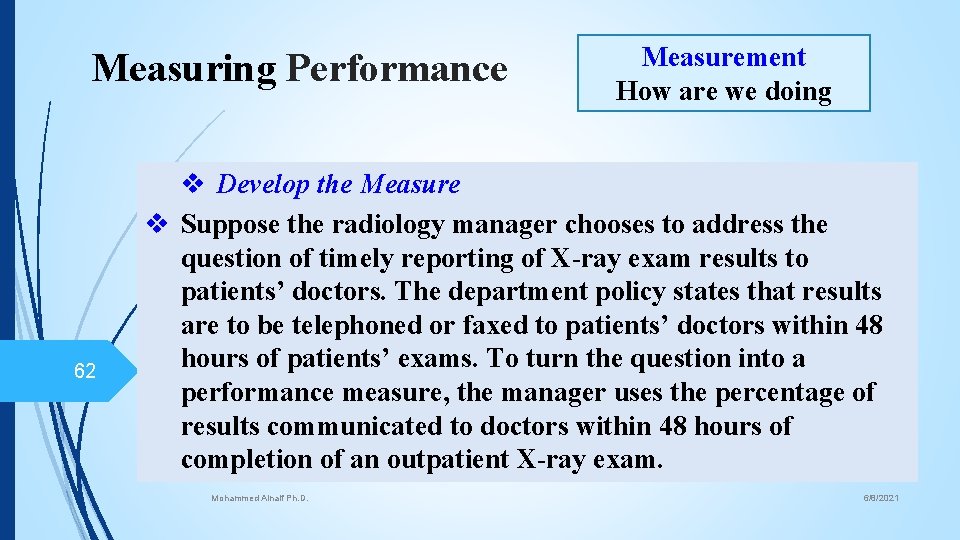 Measuring Performance 62 Measurement How are we doing v Develop the Measure v Suppose