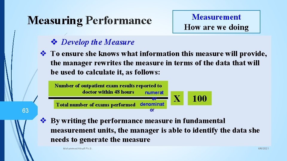 Measurement How are we doing Measuring Performance v Develop the Measure v To ensure