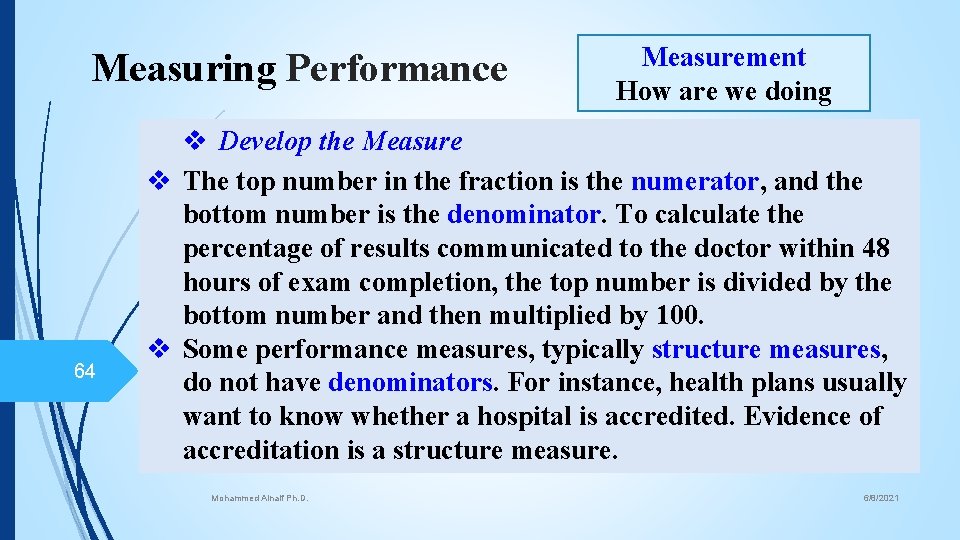 Measuring Performance 64 Measurement How are we doing v Develop the Measure v The