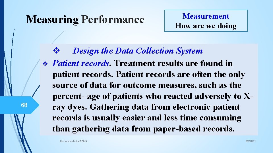 Measuring Performance v 68 Measurement How are we doing v Design the Data Collection