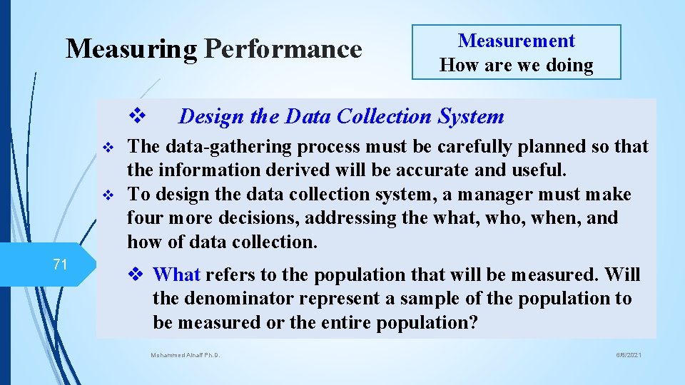 Measuring Performance v v v 71 Measurement How are we doing Design the Data