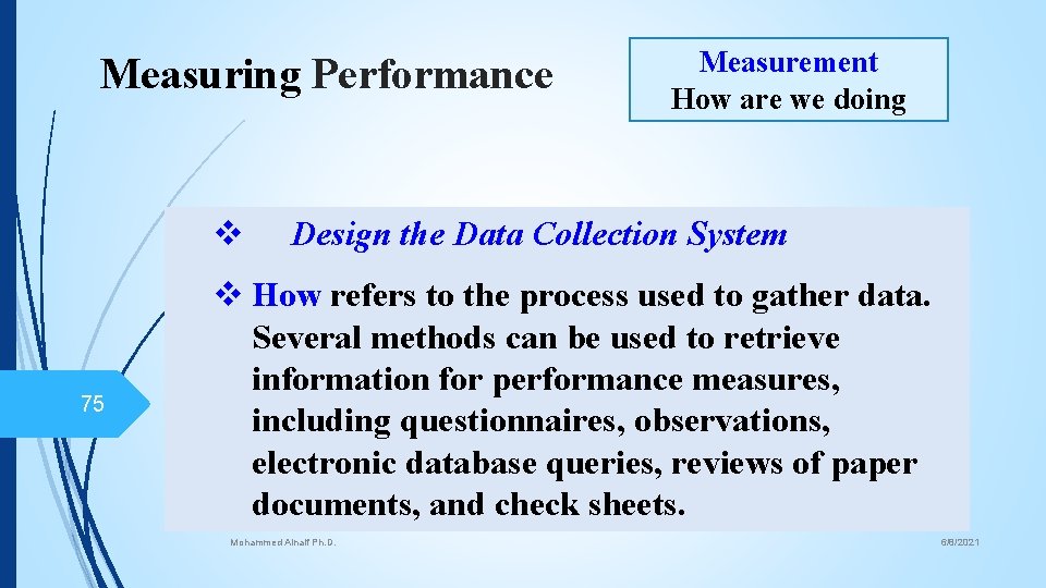 Measuring Performance v 75 Measurement How are we doing Design the Data Collection System