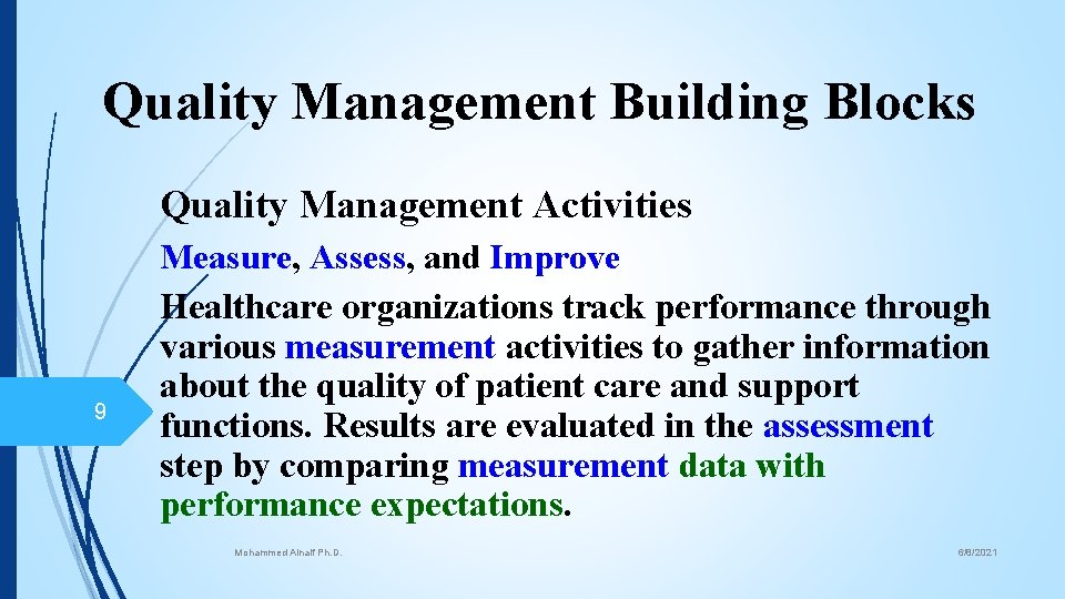 Quality Management Building Blocks Quality Management Activities 9 Measure, Assess, and Improve Healthcare organizations