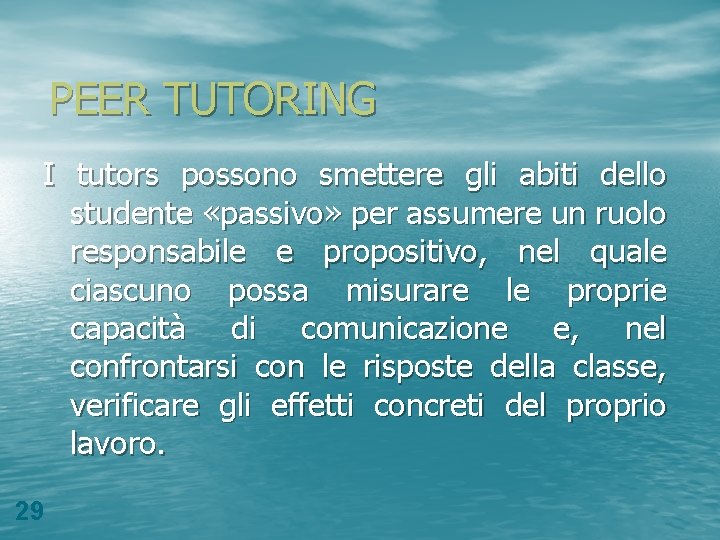 PEER TUTORING I tutors possono smettere gli abiti dello studente «passivo» per assumere un