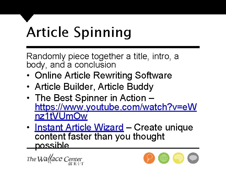 Article Spinning Randomly piece together a title, intro, a body, and a conclusion •