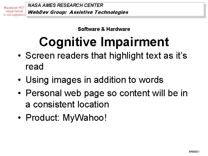 NASA AMES RESEARCH CENTER Web. Dev Group: Assistive Technologies Software & Hardware Cognitive Impairment