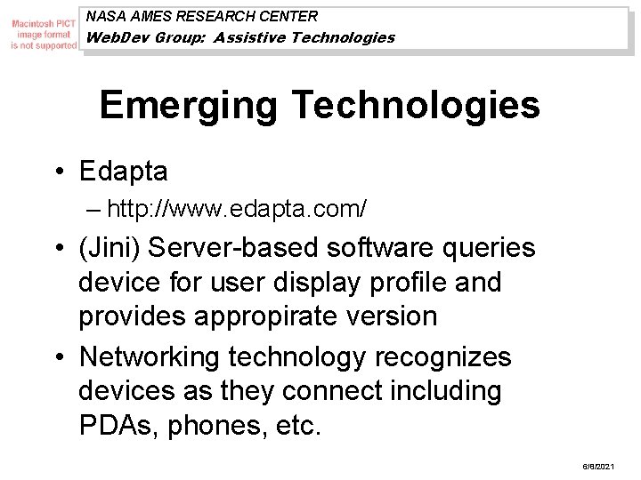 NASA AMES RESEARCH CENTER Web. Dev Group: Assistive Technologies Emerging Technologies • Edapta –