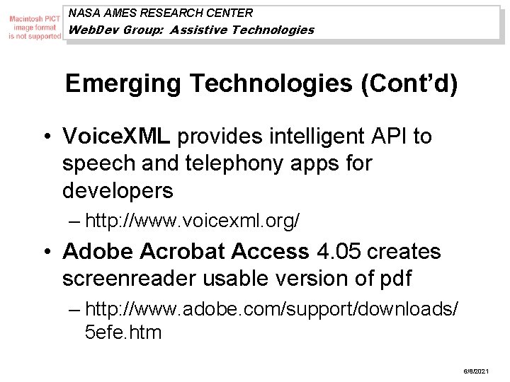 NASA AMES RESEARCH CENTER Web. Dev Group: Assistive Technologies Emerging Technologies (Cont’d) • Voice.