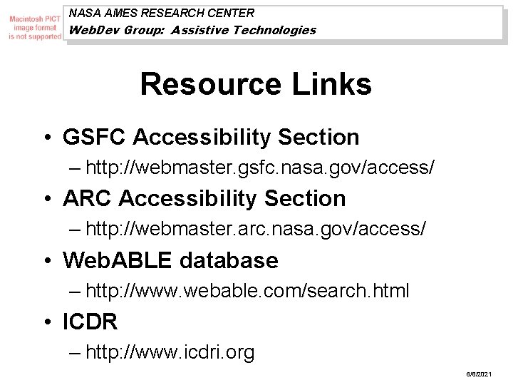 NASA AMES RESEARCH CENTER Web. Dev Group: Assistive Technologies Resource Links • GSFC Accessibility