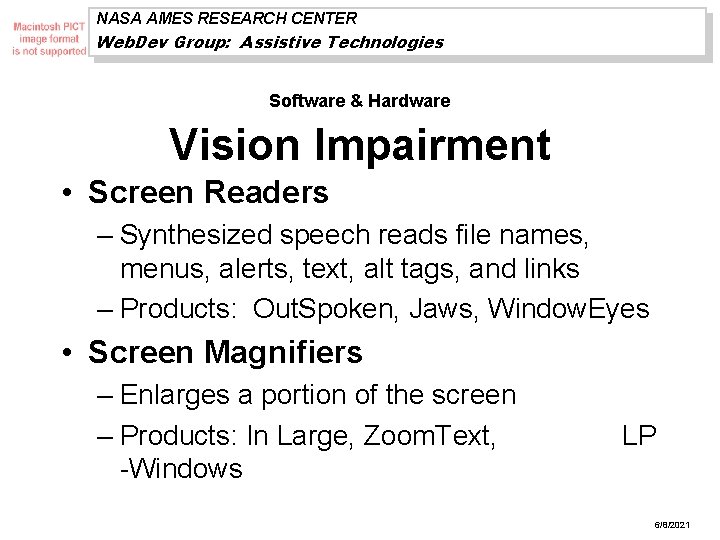 NASA AMES RESEARCH CENTER Web. Dev Group: Assistive Technologies Software & Hardware Vision Impairment