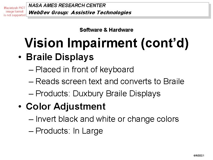 NASA AMES RESEARCH CENTER Web. Dev Group: Assistive Technologies Software & Hardware Vision Impairment