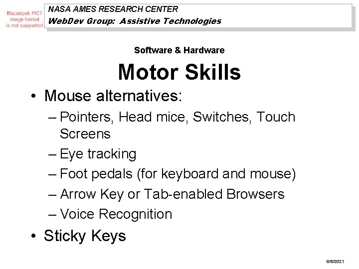 NASA AMES RESEARCH CENTER Web. Dev Group: Assistive Technologies Software & Hardware Motor Skills