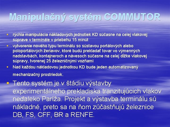 Manipulačný systém COMMUTOR § rýchla manipulácia nákladových jednotiek KD súčasne na celej vlakovej súprave