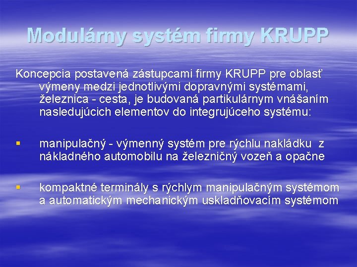 Modulárny systém firmy KRUPP Koncepcia postavená zástupcami firmy KRUPP pre oblasť výmeny medzi jednotlivými