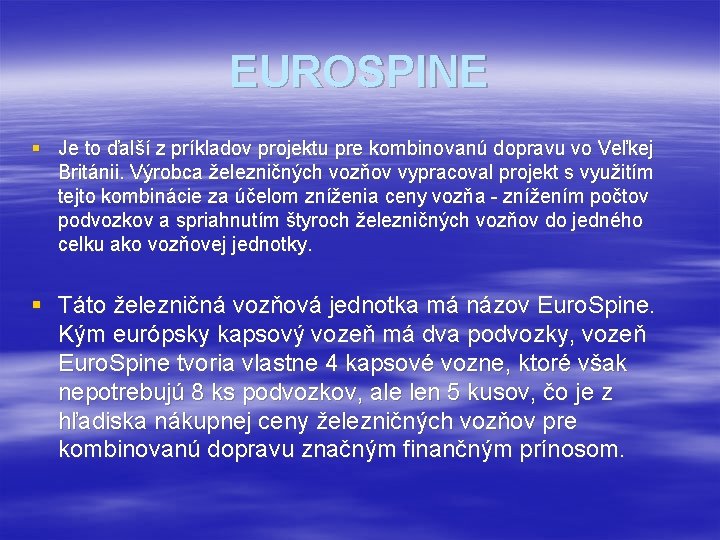 EUROSPINE § Je to ďalší z príkladov projektu pre kombinovanú dopravu vo Veľkej Británii.