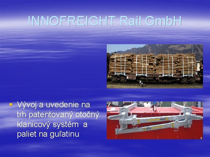 INNOFREIGHT Rail Gmb. H § Vývoj a uvedenie na trh patentovaný otočný klanicový systém