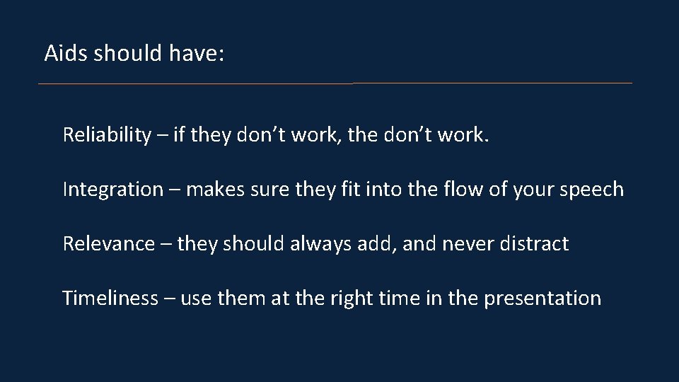 Aids should have: Reliability – if they don’t work, the don’t work. Integration –