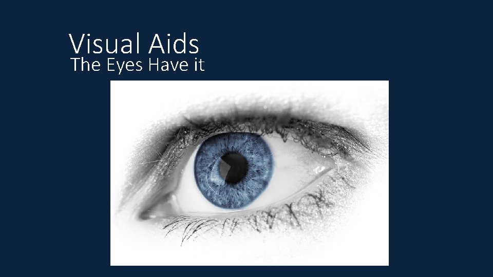 Visual Aids The Eyes Have it 