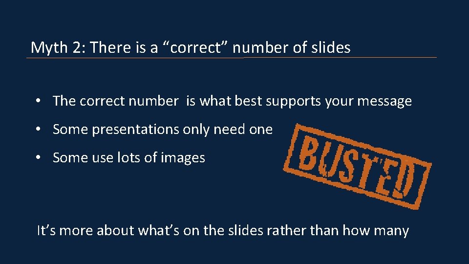 Myth 2: There is a “correct” number of slides • The correct number is