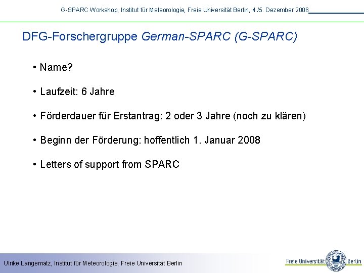 G-SPARC Workshop, Institut für Meteorologie, Freie Universität Berlin, 4. /5. Dezember 2006 DFG-Forschergruppe German-SPARC
