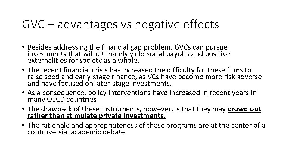 GVC – advantages vs negative effects • Besides addressing the financial gap problem, GVCs