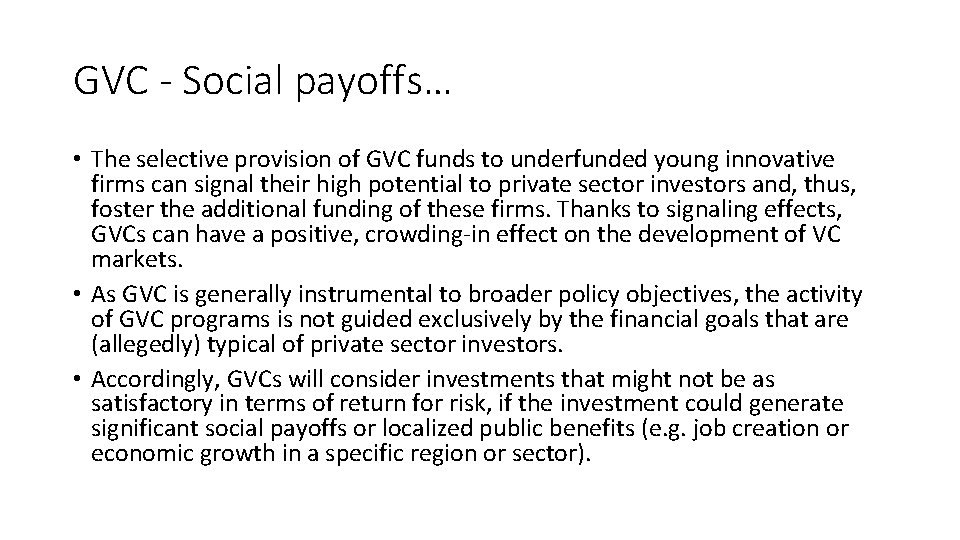 GVC - Social payoffs… • The selective provision of GVC funds to underfunded young