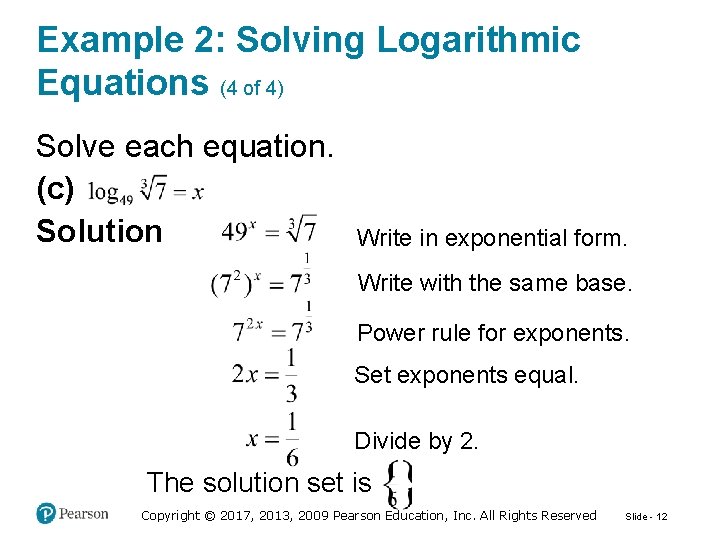Example 2: Solving Logarithmic Equations (4 of 4) Solve each equation. (c) Solution Write