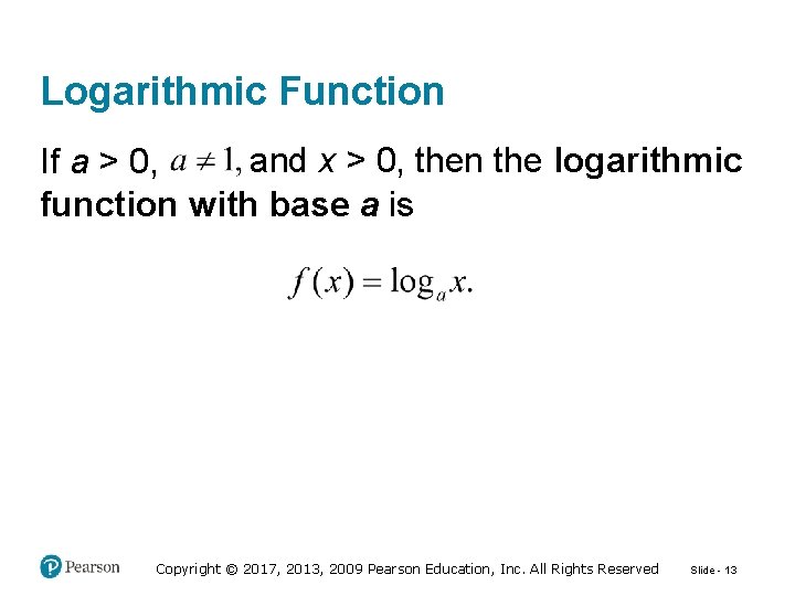 Logarithmic Function and x > 0, then the logarithmic If a > 0, function