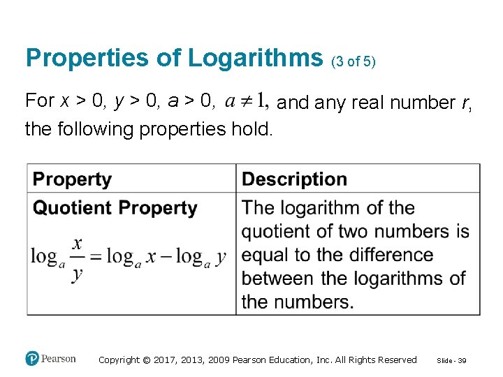 Properties of Logarithms (3 of 5) For x > 0, y > 0, and