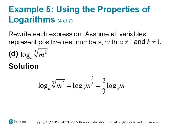 Example 5: Using the Properties of Logarithms (4 of 7) Rewrite each expression. Assume