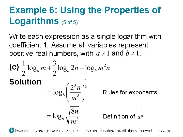 Example 6: Using the Properties of Logarithms (5 of 5) Write each expression as
