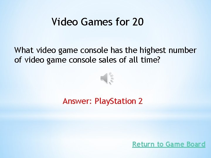 Video Games for 20 What video game console has the highest number of video